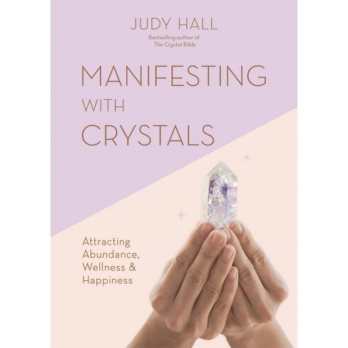 Manifesting With Crystals By Judy Hall Paperback Target