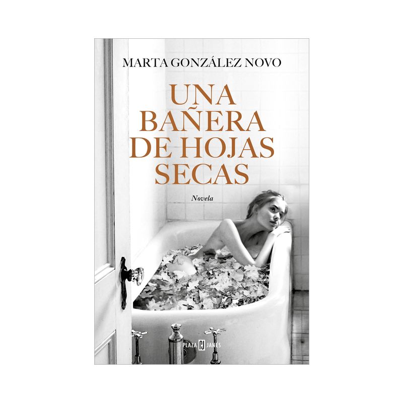 Una Bañera de Hojas Secas / A Bath in Dry Leaves - by  Marta González Novo (Paperback), 1 of 2