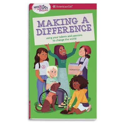 A Smart Girl's Guide: Making a Difference - by  Melissa Seymour (Paperback)