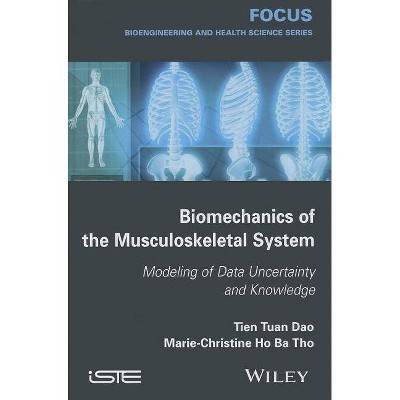 Biomechanics of Musculoskeleta - (Focus (Wiley)) by  Marie-Christine Ho Ba Tho & Tien Tuan Dao (Hardcover)