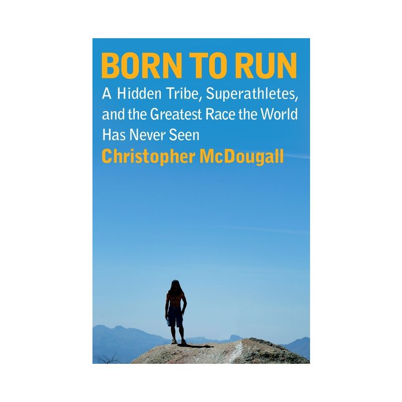 Born to Run - by  Christopher McDougall (Hardcover), 1 of 2