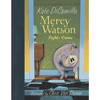 Mercy Watson Fights Crime - by  Kate DiCamillo (Hardcover)