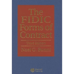 The Fidic Forms of Contract - 3rd Edition by  Nael G Bunni (Hardcover) - 1 of 1