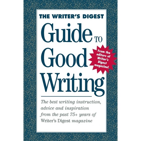 The Writer's Digest Guide to Good Writing - by  Writer's Digest Books (Paperback) - image 1 of 1