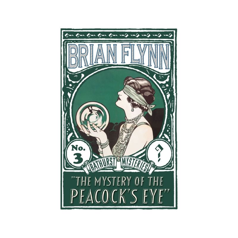 The Mystery of the Peacock's Eye - by  Brian Flynn (Paperback), 1 of 2