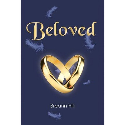 Beloved - by  Breann Hill (Paperback)
