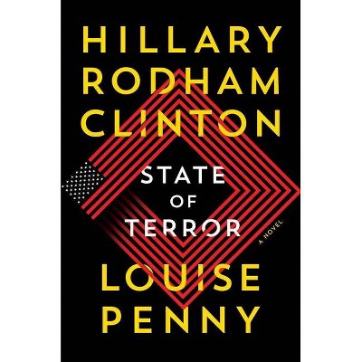 State of Terror - by Hillary Rodham Clinton & Louise Penny (Hardcover)