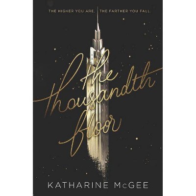 The Thousandth Floor - by  Katharine McGee (Hardcover)