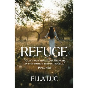 Refuge - by  Ella Luc (Paperback) - 1 of 1
