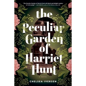 The Peculiar Garden of Harriet Hunt - by  Chelsea Iversen (Paperback) - 1 of 1
