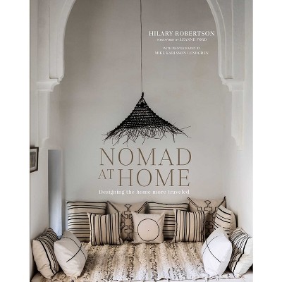 Nomad at Home - by  Hilary Robertson (Hardcover)