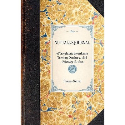 Nuttall's Journal - (Travel in America) by  Thomas Nuttall (Paperback)