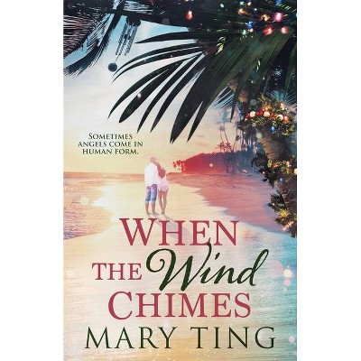 When the Wind Chimes - by  Mary Ting (Paperback)