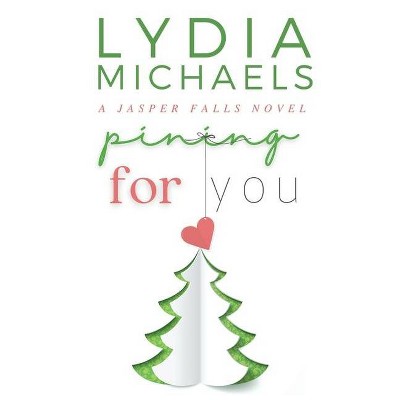 Pining For You - Large Print by  Lydia Michaels (Paperback)