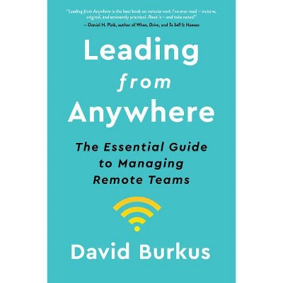 Leading from Anywhere - by  David Burkus (Hardcover)