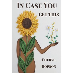 In Case You Get This - by  Cheryl Hopson (Paperback) - 1 of 1