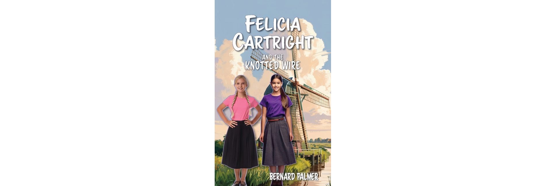 Felicia Cartright and the Knotted Wire - (The Felicia Cartright) by  Bernard Palmer (Paperback)