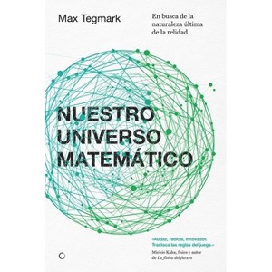Nuestro Universo Matemático - by  Max Tegmark (Paperback) - 1 of 1