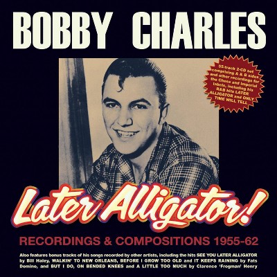 Charles Bobby - Later Alligator! Recordings & Compositio (CD)