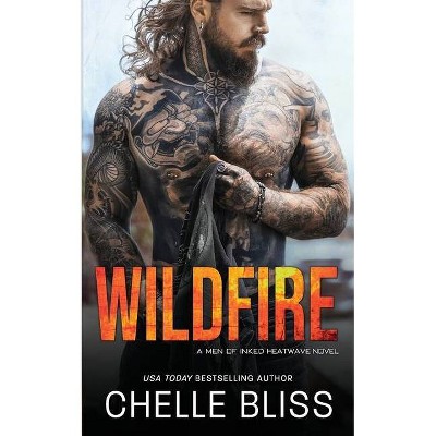 Wildfire - (Men of Inked: Heatwave) by  Chelle Bliss (Paperback)