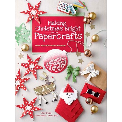 Making Christmas Bright with Papercrafts - (Dover Crafts: Origami & Papercrafts) by  Alice Hornecke & Dominik Meißner & Sabine Seyffert (Paperback)