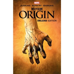 Wolverine: Origin Deluxe Edition - by  Paul Jenkins & Bill Jemas & Joe Quesada (Paperback) - 1 of 1