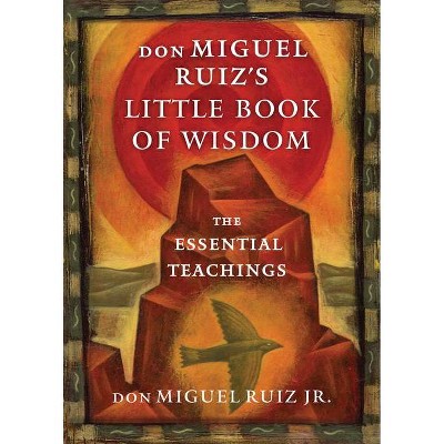 Don Miguel Ruiz's Little Book of Wisdom - (Paperback)