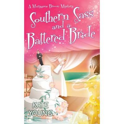 Southern Sass and a Battered Bride - (A Marygene Brown Mystery) by  Kate Young (Paperback)