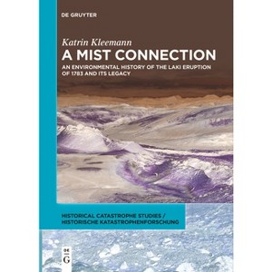 A Mist Connection - (Historical Catastrophe Studies / Historische Katastrophenforschung) by  Katrin Kleemann (Paperback) - 1 of 1