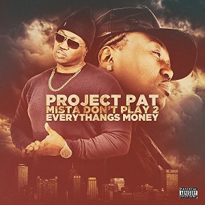 Project Pat - Mista Don't Play 2: Everythangs Money (CD) - 1 of 1