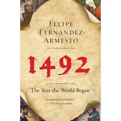 1492 - by  Felipe Fernandez-Armesto (Paperback)