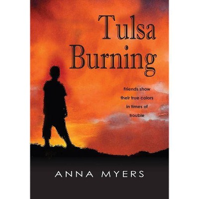 Tulsa Burning - by  Anna Myers (Paperback)