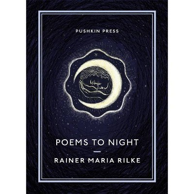 Poems to Night - by  Rainer Maria Rilke (Paperback)