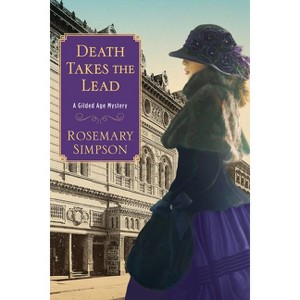 Death Takes the Lead - (Gilded Age Mystery) by  Rosemary Simpson (Hardcover) - 1 of 1