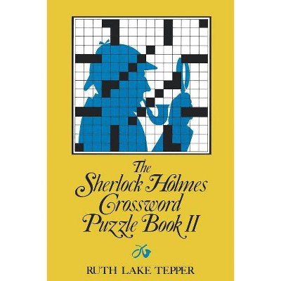 The Sherlock Holmes Crossword Puzzle Book II - by  Ruth Lake Tepper (Paperback)