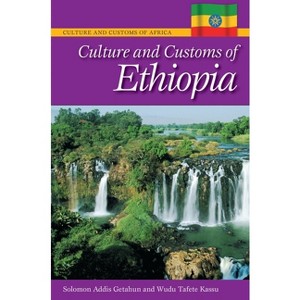 Culture and Customs of Ethiopia - (Culture and Customs of Africa) by  Solomon Getahun & Wudu Kassu (Hardcover) - 1 of 1