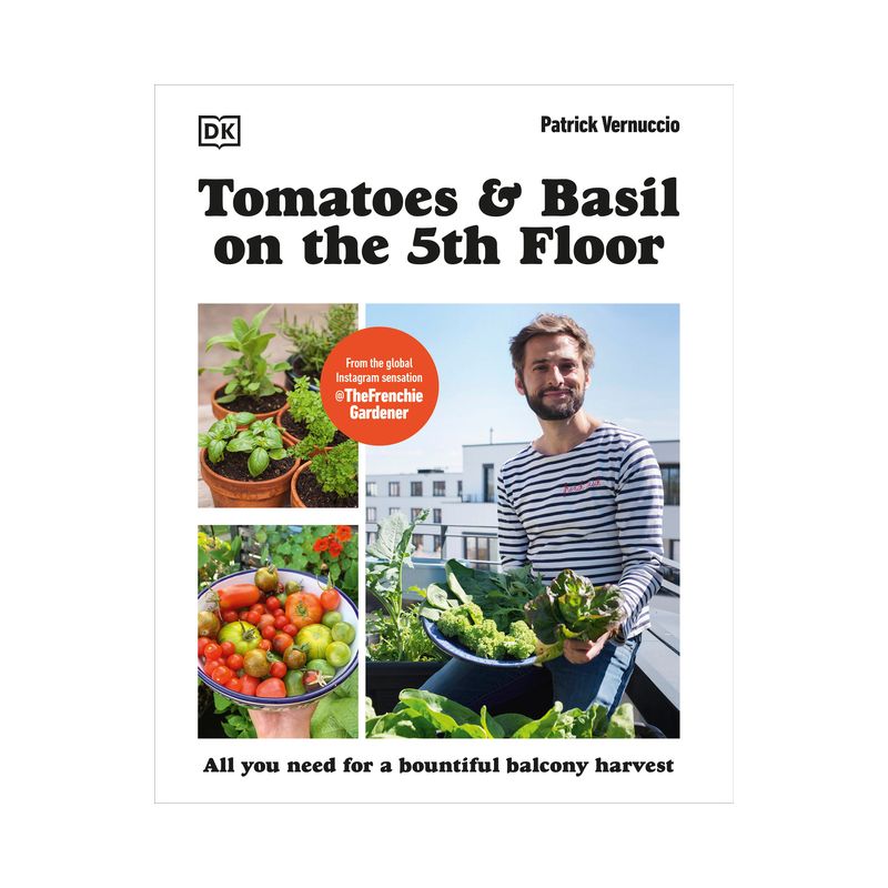 Tomatoes and Basil on the 5th Floor (the Frenchie Gardener) - by  Patrick Vernuccio (Paperback), 1 of 2