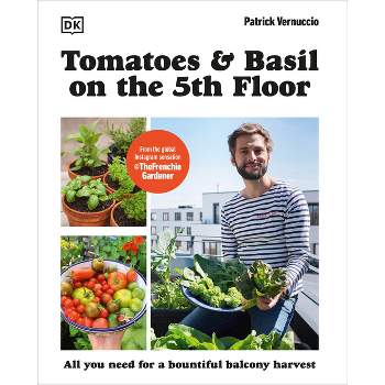 Tomatoes and Basil on the 5th Floor (the Frenchie Gardener) - by  Patrick Vernuccio (Paperback)