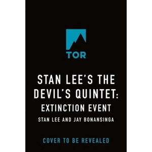 Stan Lee's the Devil's Quintet: Extinction Event - by  Jay Bonansinga & Stan Lee (Hardcover) - 1 of 1