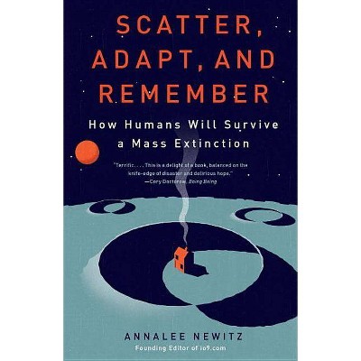 Scatter, Adapt, and Remember - by  Annalee Newitz (Paperback)