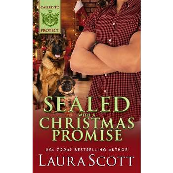 Sealed with a Christmas Promise - by  Laura Scott (Paperback)