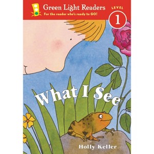 What I See - (Leveled Reader) by  Holly Keller (Paperback) - 1 of 1