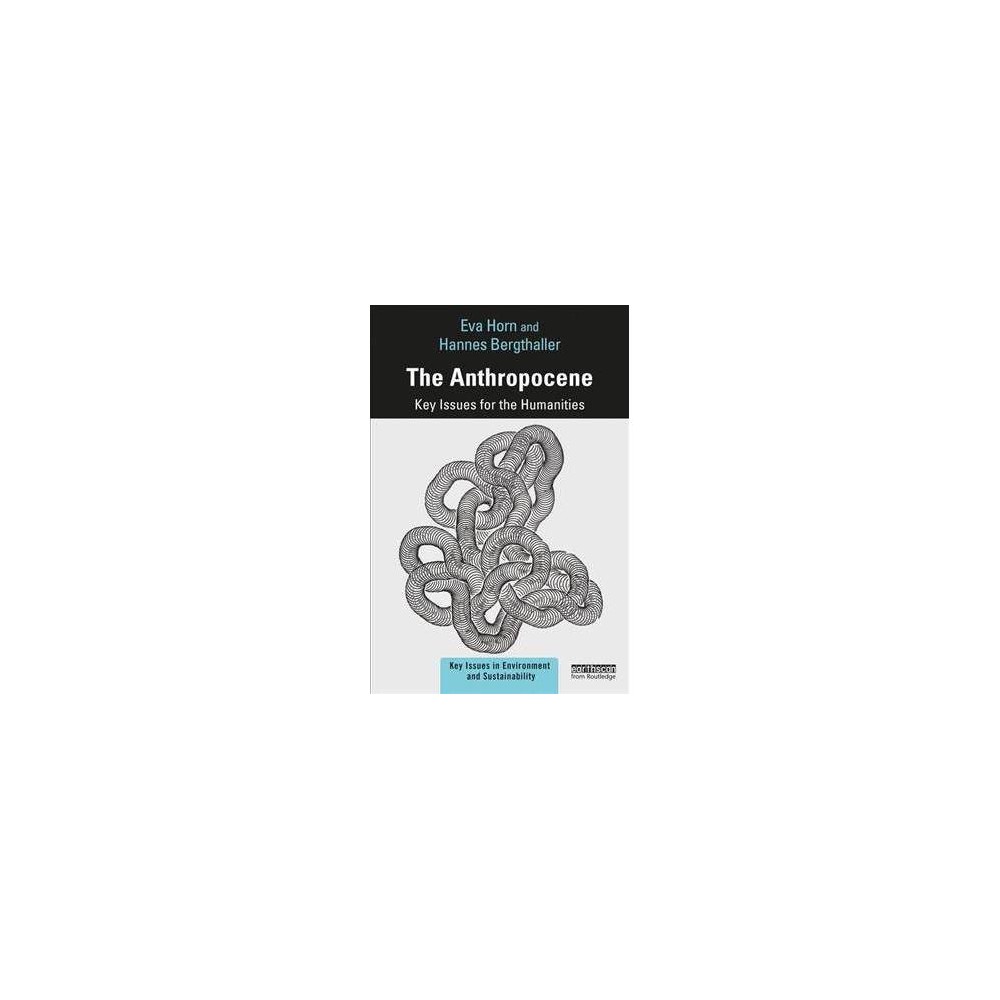 ISBN 9781138342477 product image for The Anthropocene - (Key Issues in Environment and Sustainability) by Eva Horn (P | upcitemdb.com