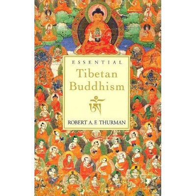 Essential Tibetan Buddhism - (Essential S) by  Robert A Thurman (Paperback)