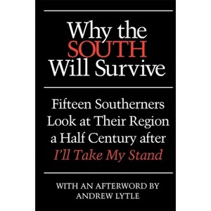 Why the South Will Survive - by  Clyde N Wilson (Paperback) - 1 of 1