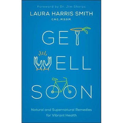 Get Well Soon - by  Smith C N C (Paperback)