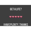 Gamer "Get A Life? I Have Plenty" Adult Crew Neck Short Sleeve Tee - 2 of 2