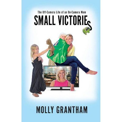 Small Victories - by  Molly Grantham (Paperback)