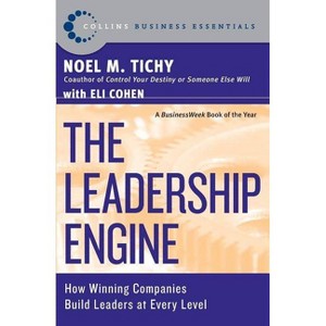 The Leadership Engine - (Collins Business Essentials) by  Noel M Tichy (Paperback) - 1 of 1