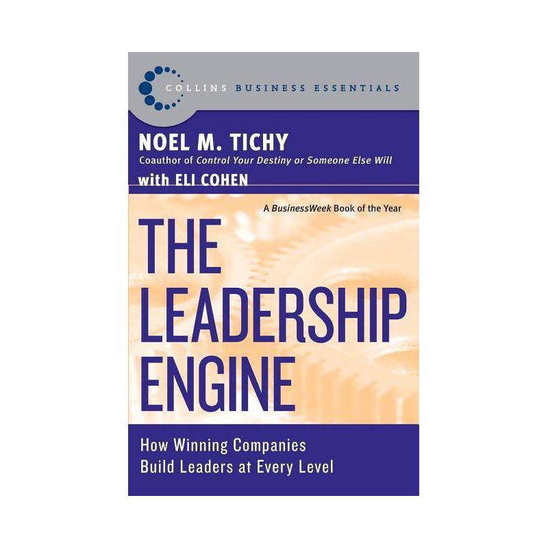 The Leadership Engine - (Collins Business Essentials) by  Noel M Tichy (Paperback), 1 of 2